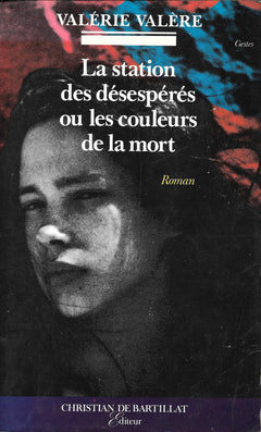 La station des desesperes ou les couleurs de la mort