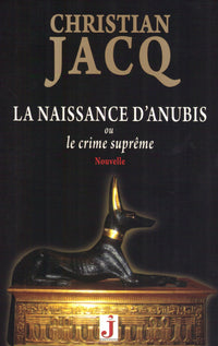 La naissance d'Anubis ou le crime suprême