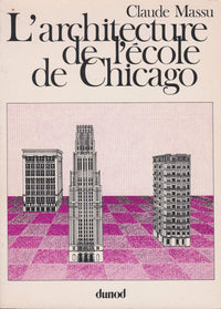 L'architecture de l'école de Chicago: Architecture fonctionnaliste et idéologie américaine