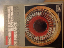 Machines électriques, électronique de puissance. Théorie, applications, laboratoire