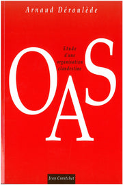 OAS - Etude d'une organisation clandestine