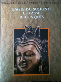 L'asie du sud-est: le passé reconquis