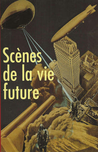 Scènes de la vie future : L'architecture européenne et la tentation de l'Amérique, 1893-1960