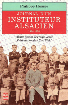 Un instituteur alsacien entre France et Allemagne: Journal, 1914-1951