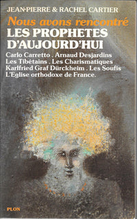 Nous avons rencontré les prophètes d'aujourd'hui