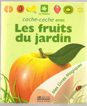 Cache-cache avec les fruits du jardin (Mes livres magiques)
