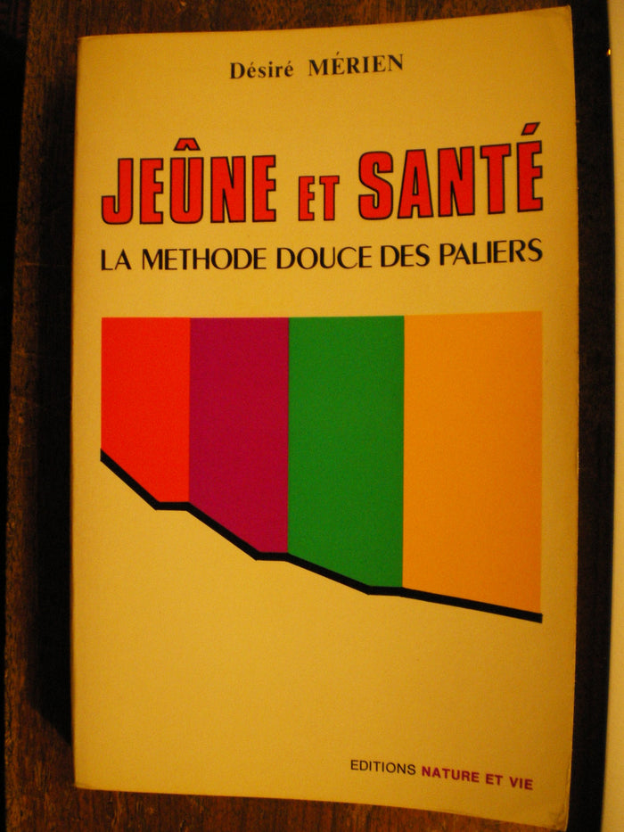 Jeûne & santé - Théorie et pratique du jeûne thérapeutique