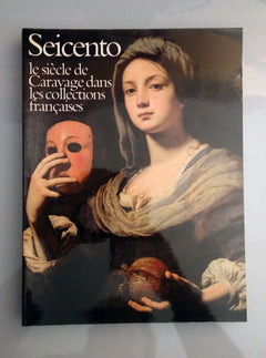 Seicento le Siècle de Caravage dans les Collections Françaises