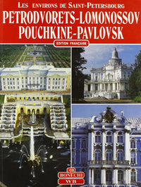 Les environs de Saint Petersbourg. Petrodvorets, Lomonosov, Pouchkine, Pavlovsk