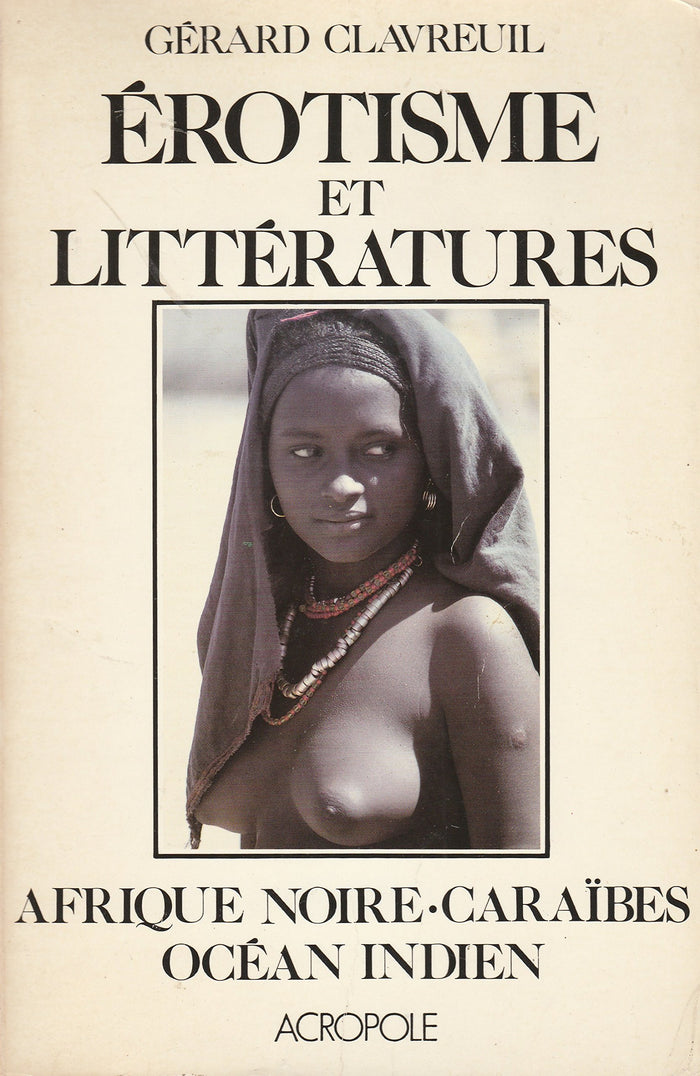 Erotisme et littératures : afrique noire, Caraïbes, océan indien : anthologie