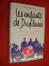 Les enfants de Duplessis : L'histoire vraie d'Alice Quinton, orpheline enfermée dans un asile à l'âge de 7 ans