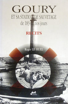 Goury et sa station de sauvetage de 1834 à nos jours