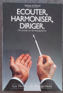 Ecouter, harmoniser, diriger