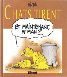 Chats tirent : Et maintenant m'man?..