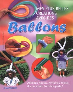 Mes plus belles créations avec des ballons