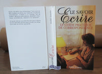 Le Savoir-écrire: Guide pratique de la correspondance