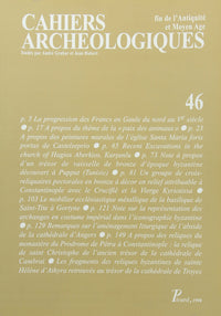 Cahiers archéologiques. Fin de l'Antiquité et Moyen Age. Numéro 46