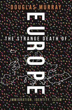 The Strange Death of Europe: Immigration, Identity, Islam