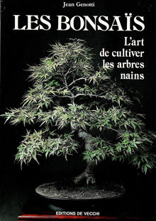 Les bonsais / l'art de cultiver les arbres nains