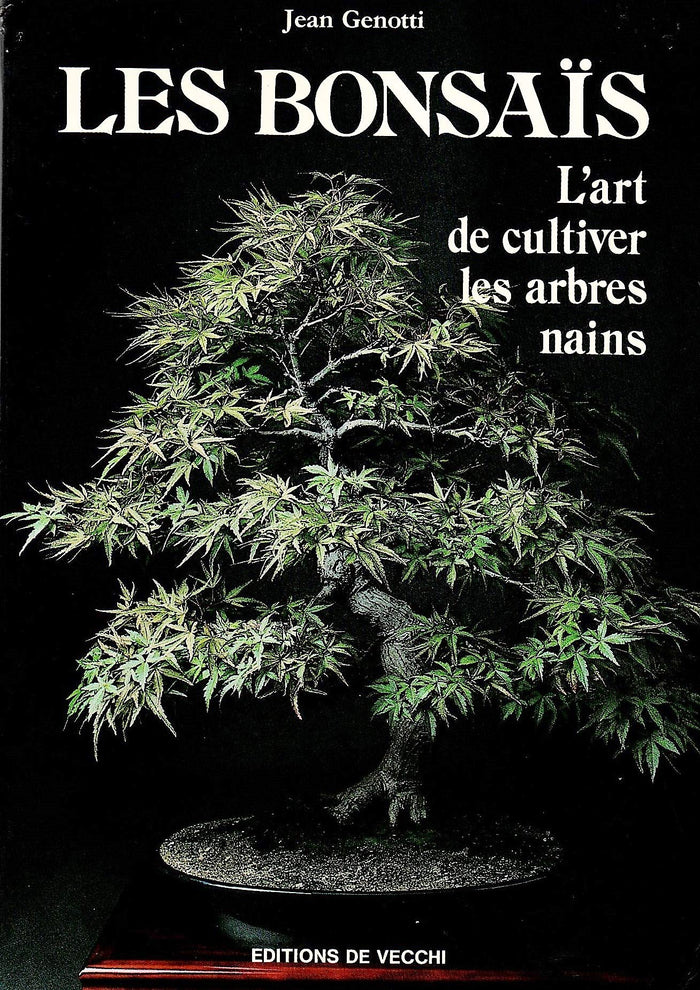 Les bonsais / l'art de cultiver les arbres nains