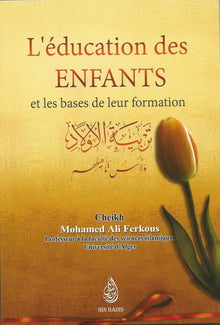 L'éducation des ENFANTS et les bases de leur formation arabe/francais