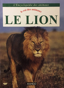 Le lion: Le roi des animaux