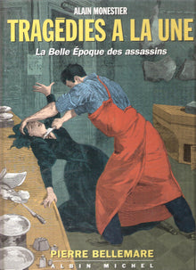 Tragédies à la Une : La Belle Epoque des assassins
