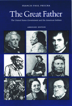 The Great Father: The United States Government and the American Indians