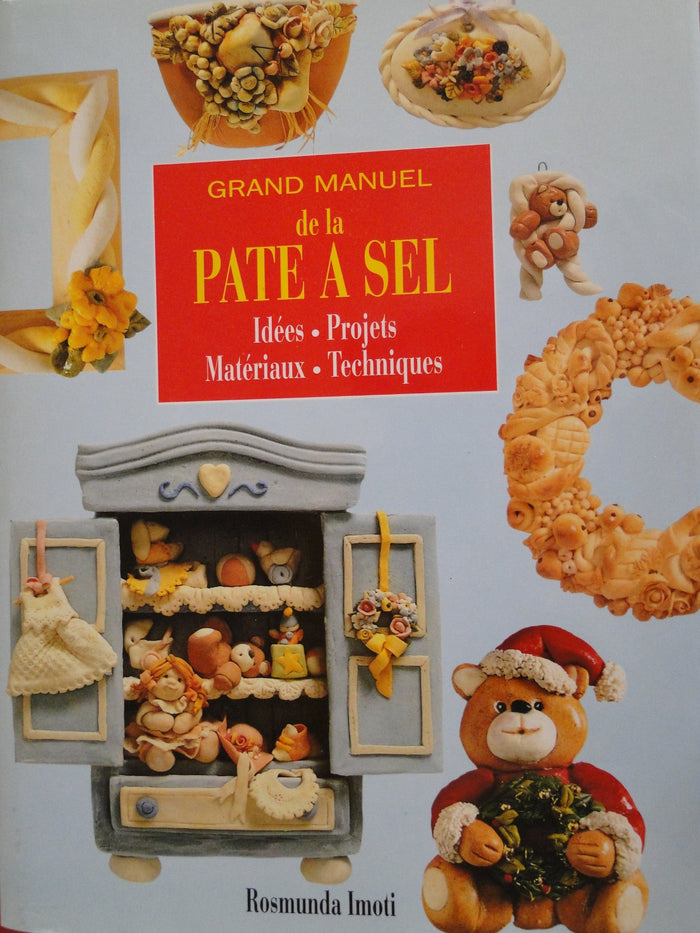 Grands manuels pate à sel, idées, prjets, matériaux, techniques.