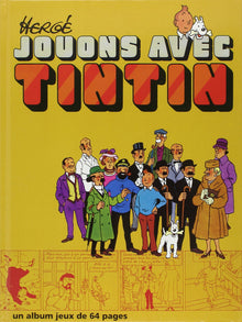 Jouons avec Tintin - Album jeux Tintin