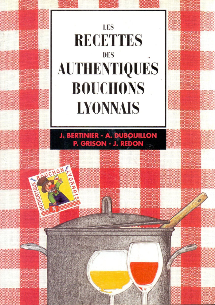 Les recettes des authentiques bouchons lyonnais