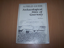 A field guide - Archaeological sites of Guernsey
