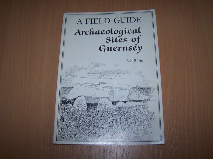A field guide - Archaeological sites of Guernsey