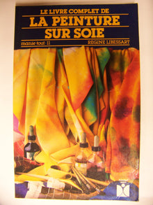 Le Livre complet de la peinture sur soie