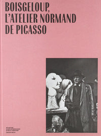 Boisgeloup, l'atelier normand de Picasso