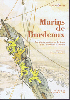 Marins de Bordeaux - une histoire maritime de Bordeaux et de l'estuaire de la Gironde