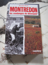 Montredon, les vendanges du désespoir