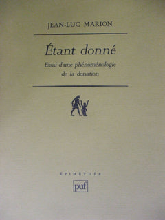 Etant donné : Essai d'une phénoménologie de la donation, 2ème édition