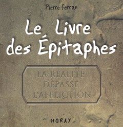 Le Livre des Epitaphes : La réalité dépasse l'affliction
