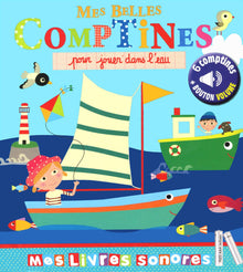 Mes plus belles comptines pour jouer dans l'eau - sonores à toucher