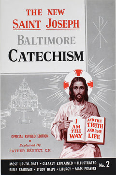 Saint Joseph Baltimore Catechism: The Truths of Our Catholic Faith Clearly Explained and Illustrated With Bible Readings, Study Helps and Mass Prayers