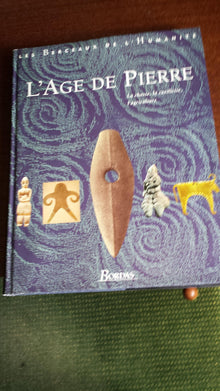 Les berceaux de l'humanité : L'âge de pierre