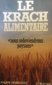 Le Krach alimentaire : Nous redeviendrons paysans