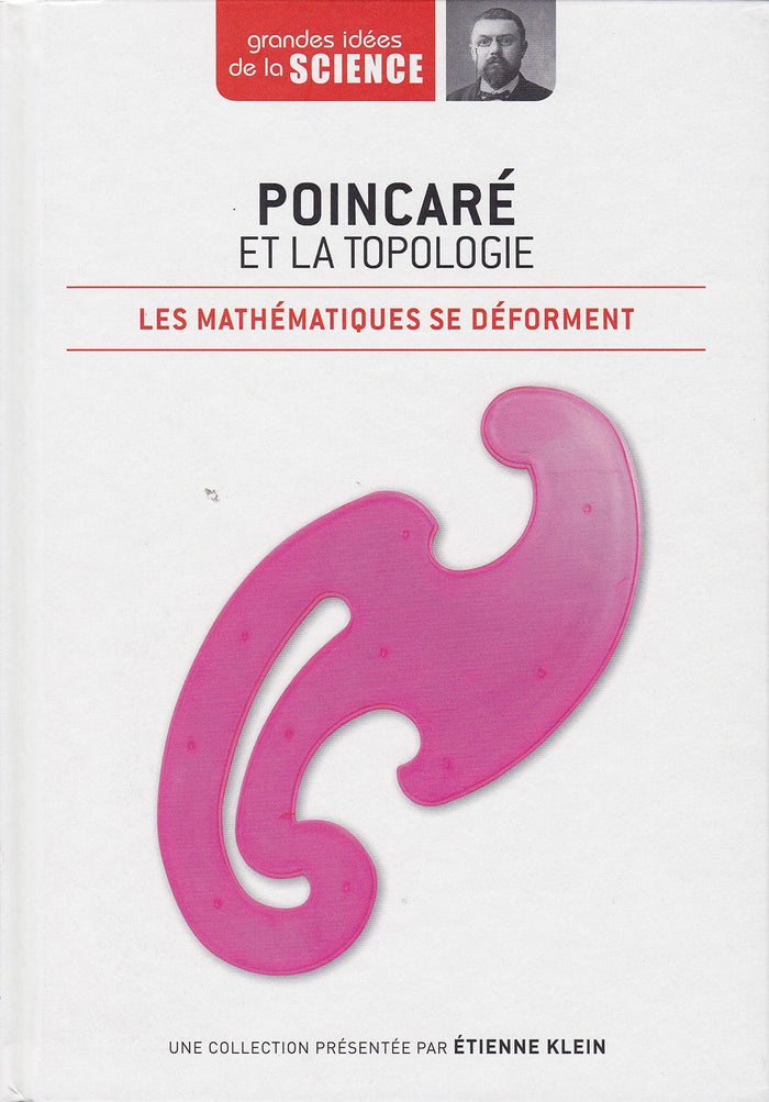 Poincaré et la topologie - Les mathématiques se déforment