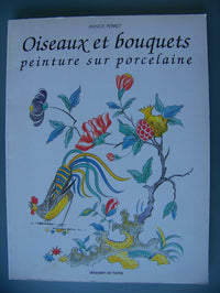 Oiseaux et bouquets: Peinture sur porcelaine