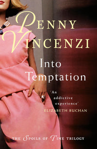 Into Temptation: Power, politics and explosive secrets in the stunning finale of the bestselling Spoils of Time trilogy