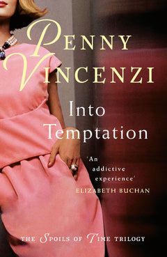 Into Temptation: Power, politics and explosive secrets in the stunning finale of the bestselling Spoils of Time trilogy