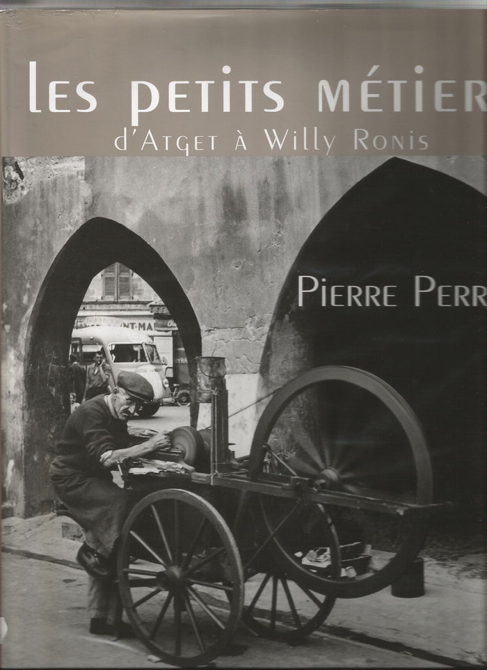 Les petits métiers d'Atget à Willy Ronis