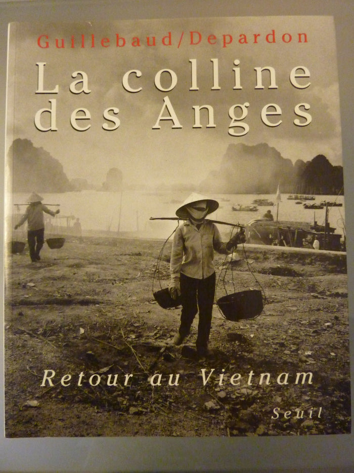 La Colline des Anges. Retour au Vietnam (1972-1992)