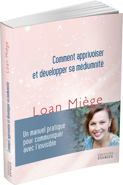 Comment apprivoiser et développer sa médiumnité